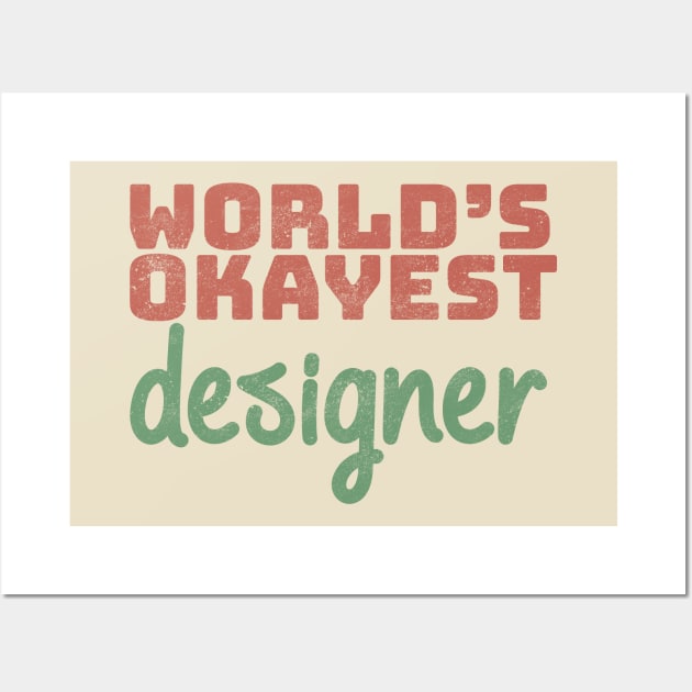 World's Okayest Designer Wall Art by Commykaze